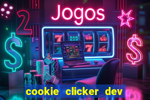 cookie clicker dev tools hack